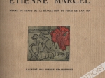 Etienne Marcel. Drame du temps de la révolution de Paris de l'an 1357