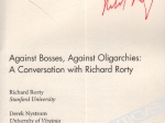 Against Bosses, Against Oligarchies: A Conversation with Richard Rorty [autograf R. Rorty]