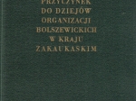 Przyczynek do dziejów organizacji bolszewickich w Kraju Zakaukaskim