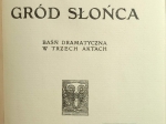 Gród słońca. Baśń dramatyczna w trzech aktach