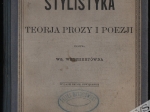 [współoprawne:] Gramatyka języka polskiego Stylistyka. Teorja prozy i poezji