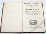 Superstitions anciennes et modernes: prejuges vulgaires. Qui ont induit les Peuples a des usages & a des pratiques contraires a la Religion, t. I-II.