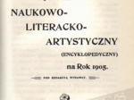 Rocznik naukowo-literacko-artystyczny (encyklopedyczny) na Rok 1905 [reprint]